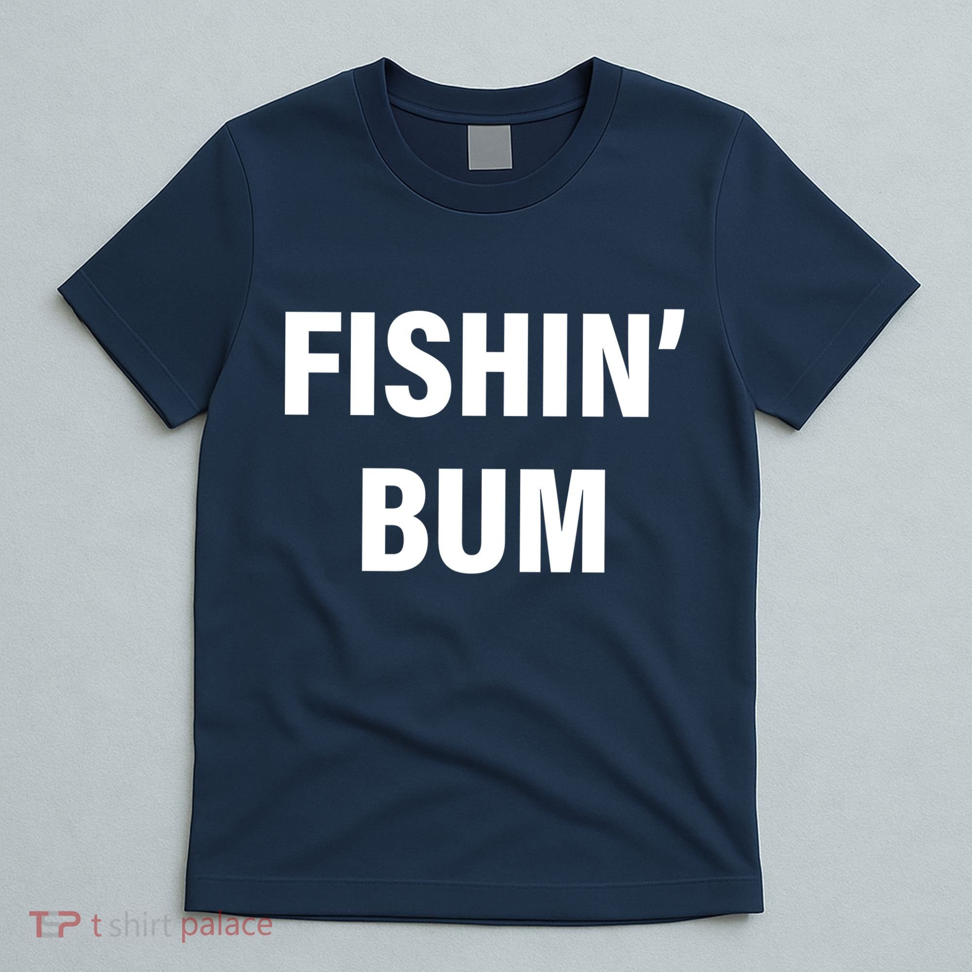 Fishin' Bum T-Shirt