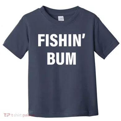 Fishin' Bum Toddler T-Shirt