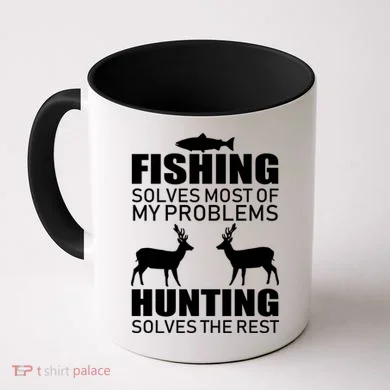 Fishing And Hunting Solves My Problems Coffee Mug