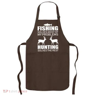 Fishing And Hunting Solves My Problems Apron