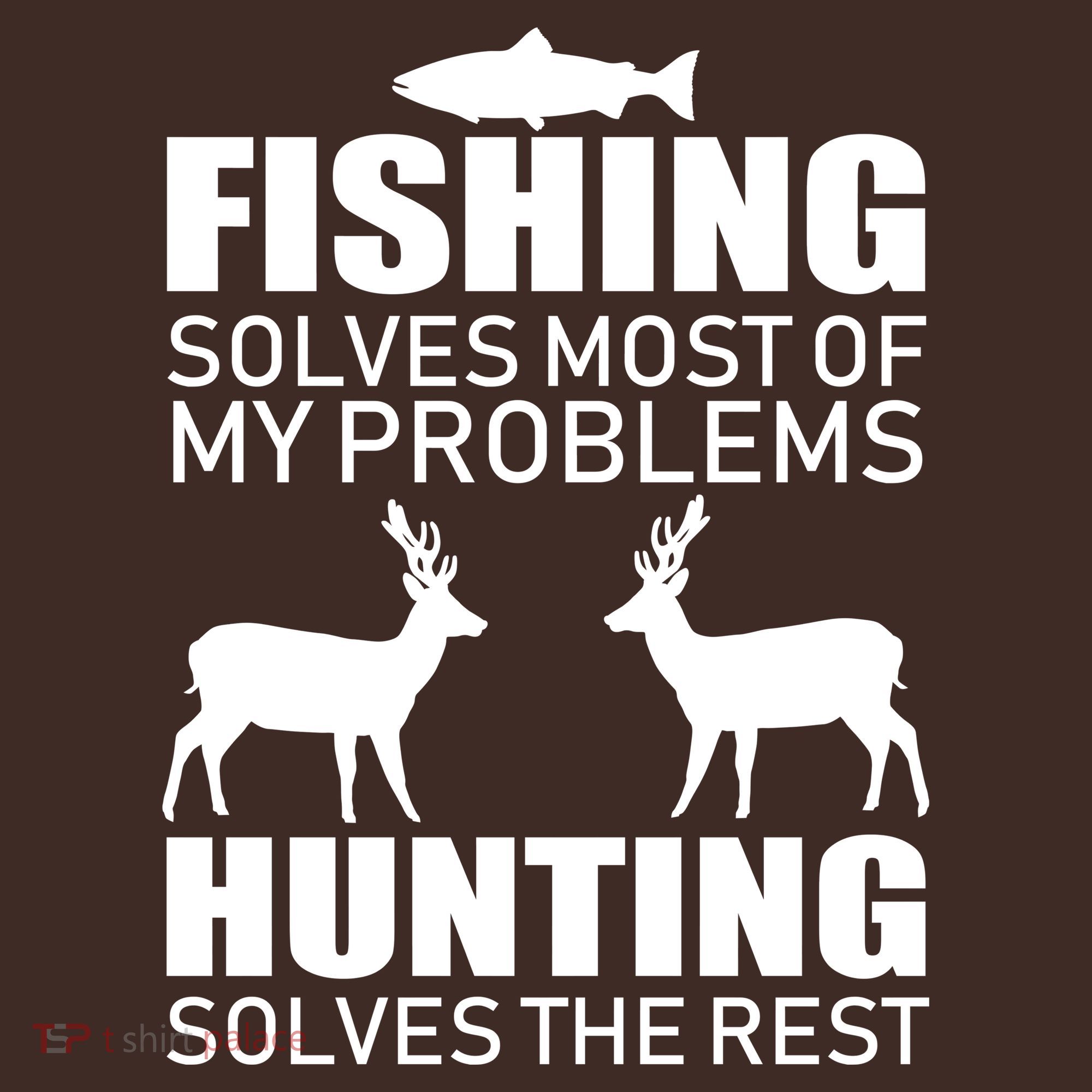Fishing And Hunting Solves My Problems T-Shirt