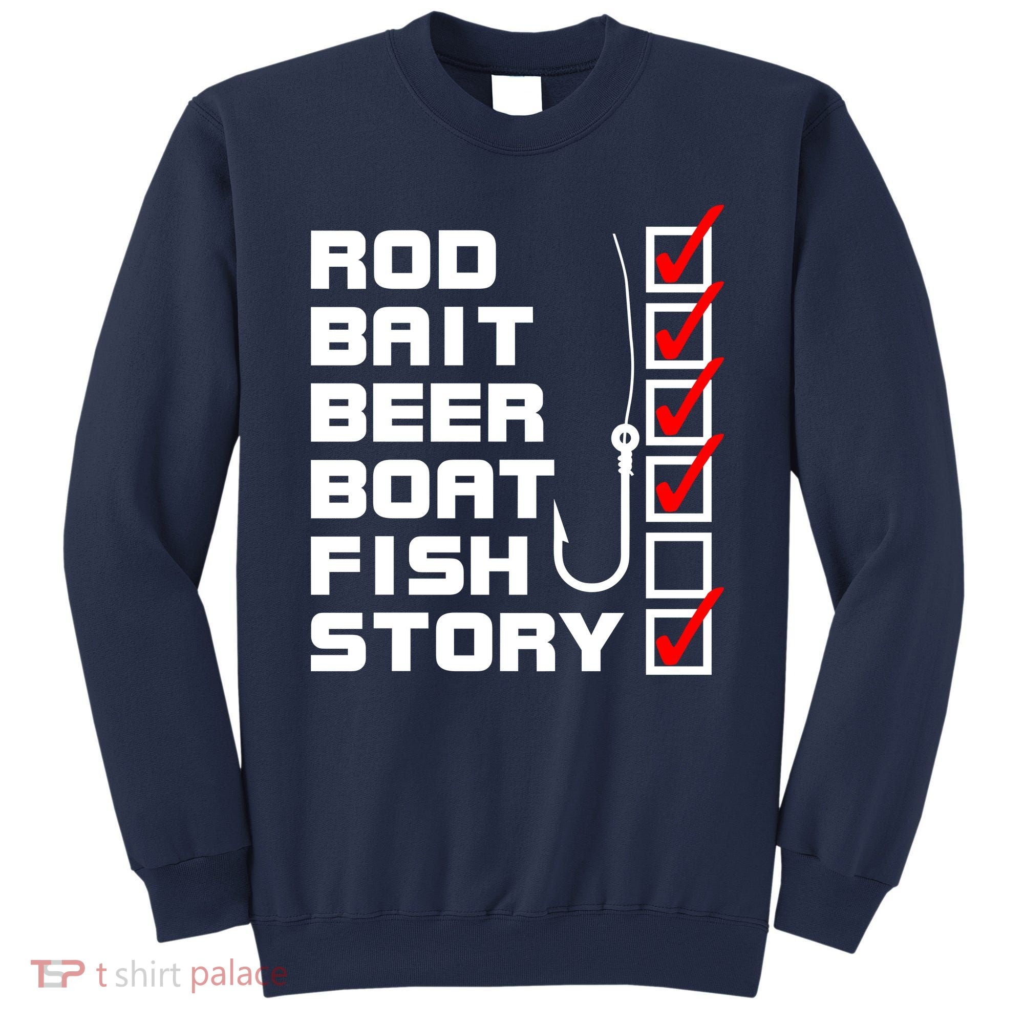 Fishing Check list Everything Checked But Fish Sweatshirt