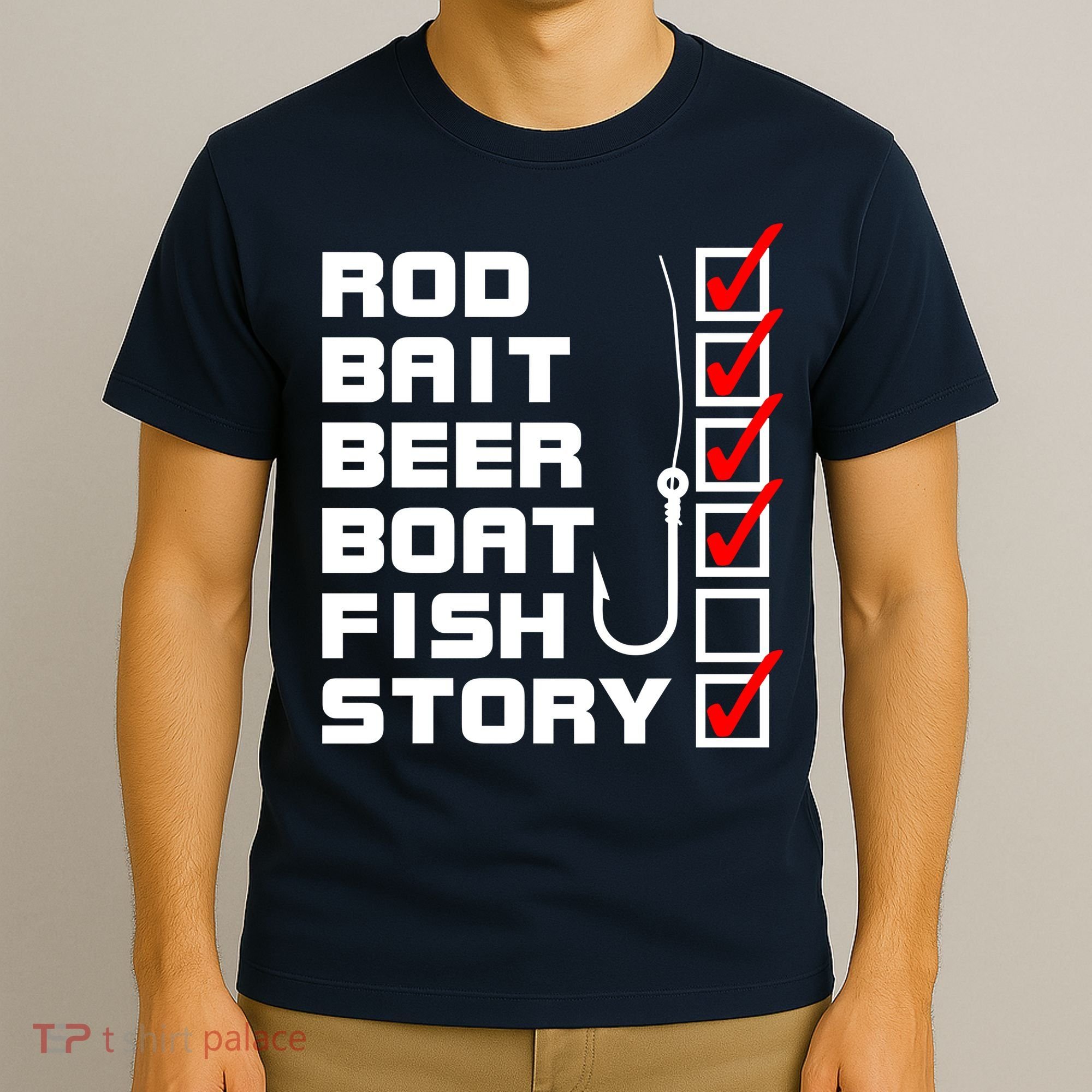 Fishing Check list Everything Checked But Fish T-Shirt