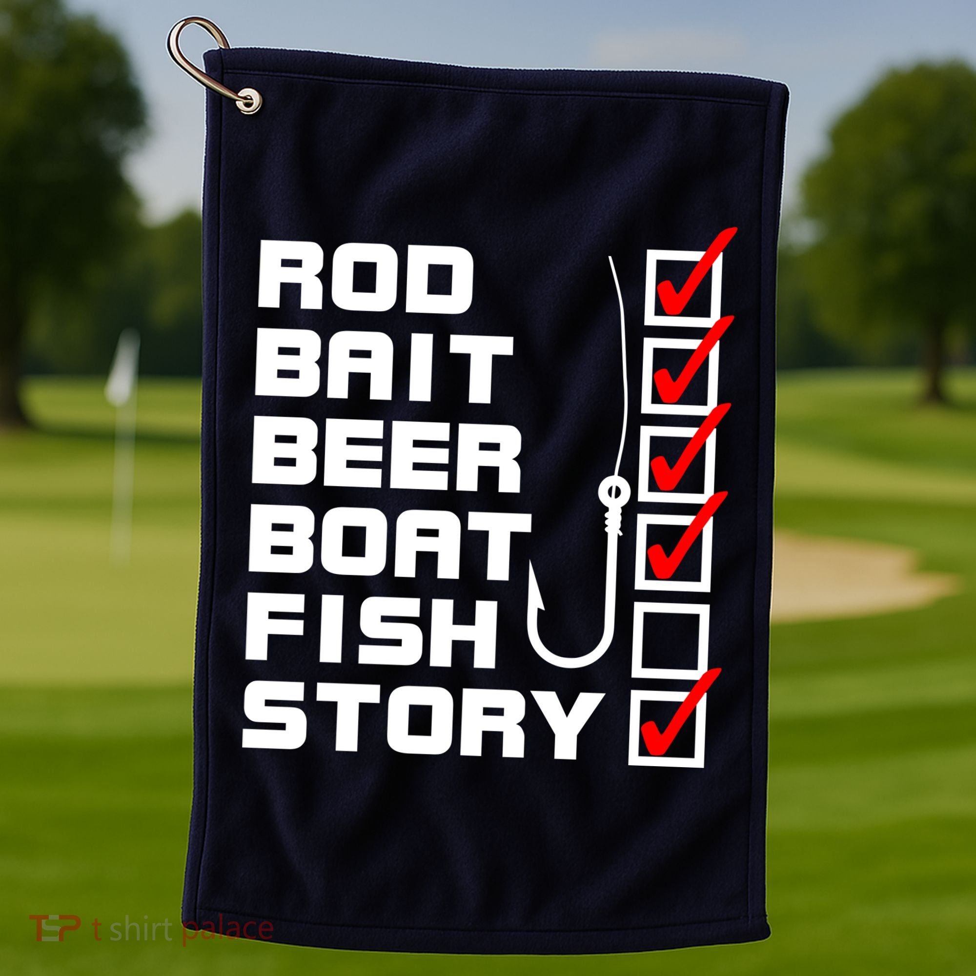Fishing Check list Everything Checked But Fish Golf Towel