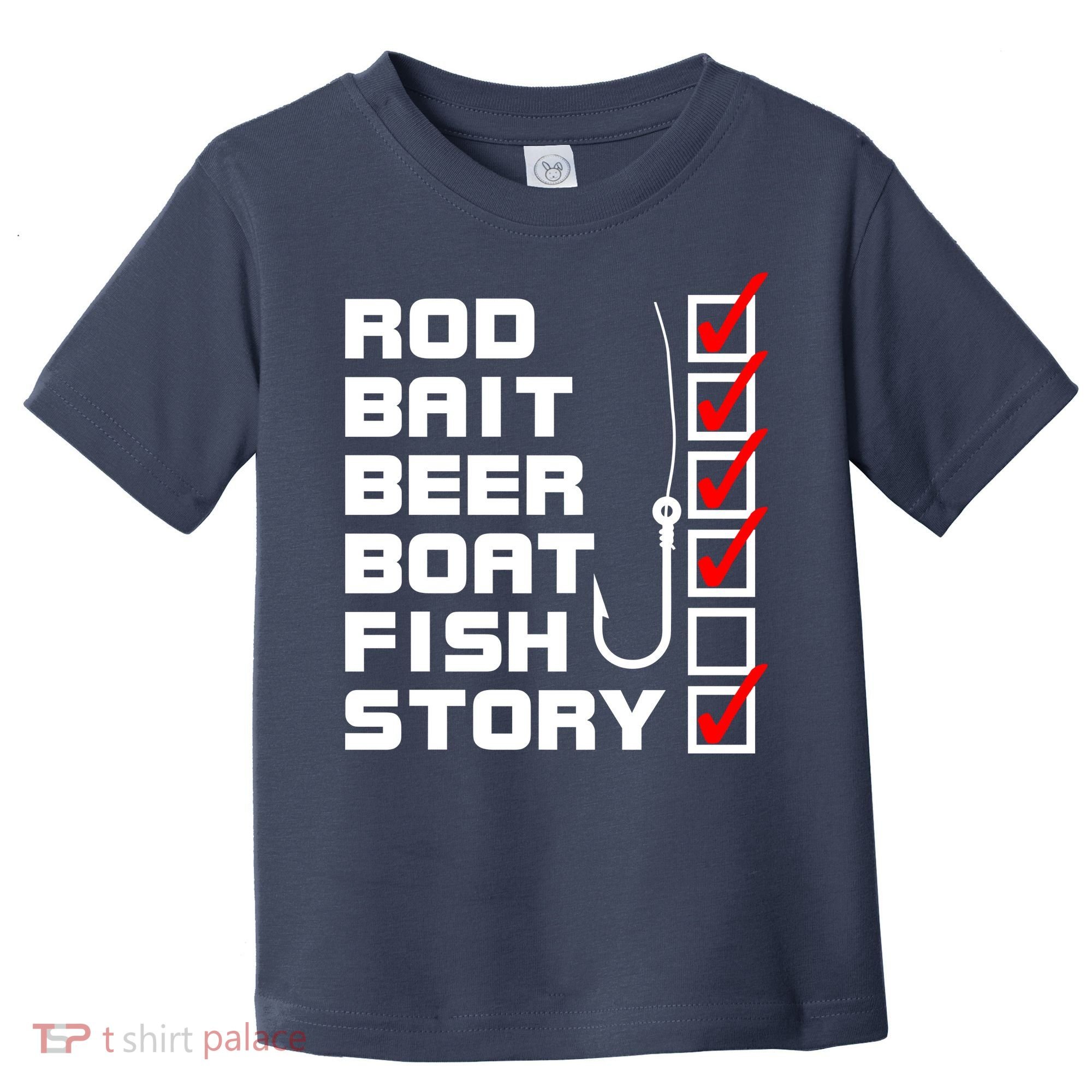 Fishing Check list Everything Checked But Fish Toddler T-Shirt