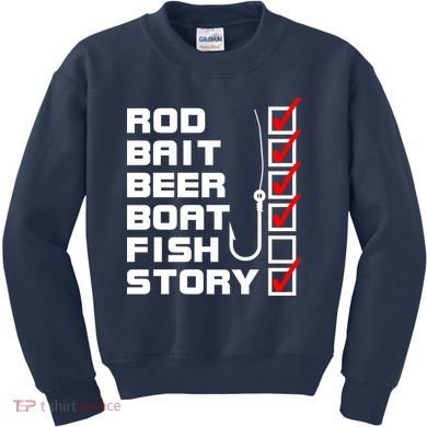Fishing Check list Everything Checked But Fish Kids Sweatshirt