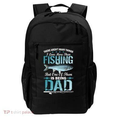 Fishing Dad: There Aren't Many Things I Love More Backpack