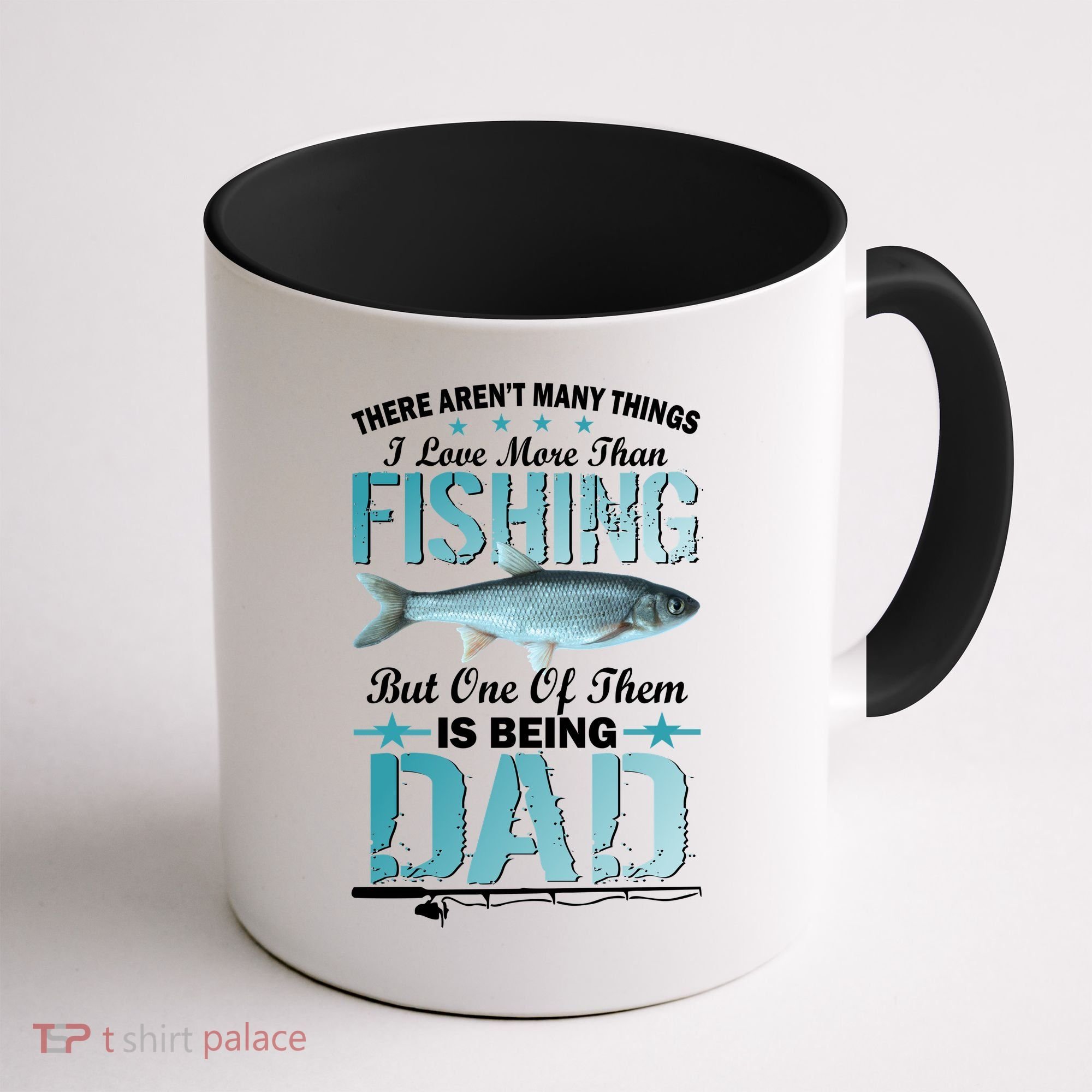 Fishing Dad: There Aren't Many Things I Love More Coffee Mug