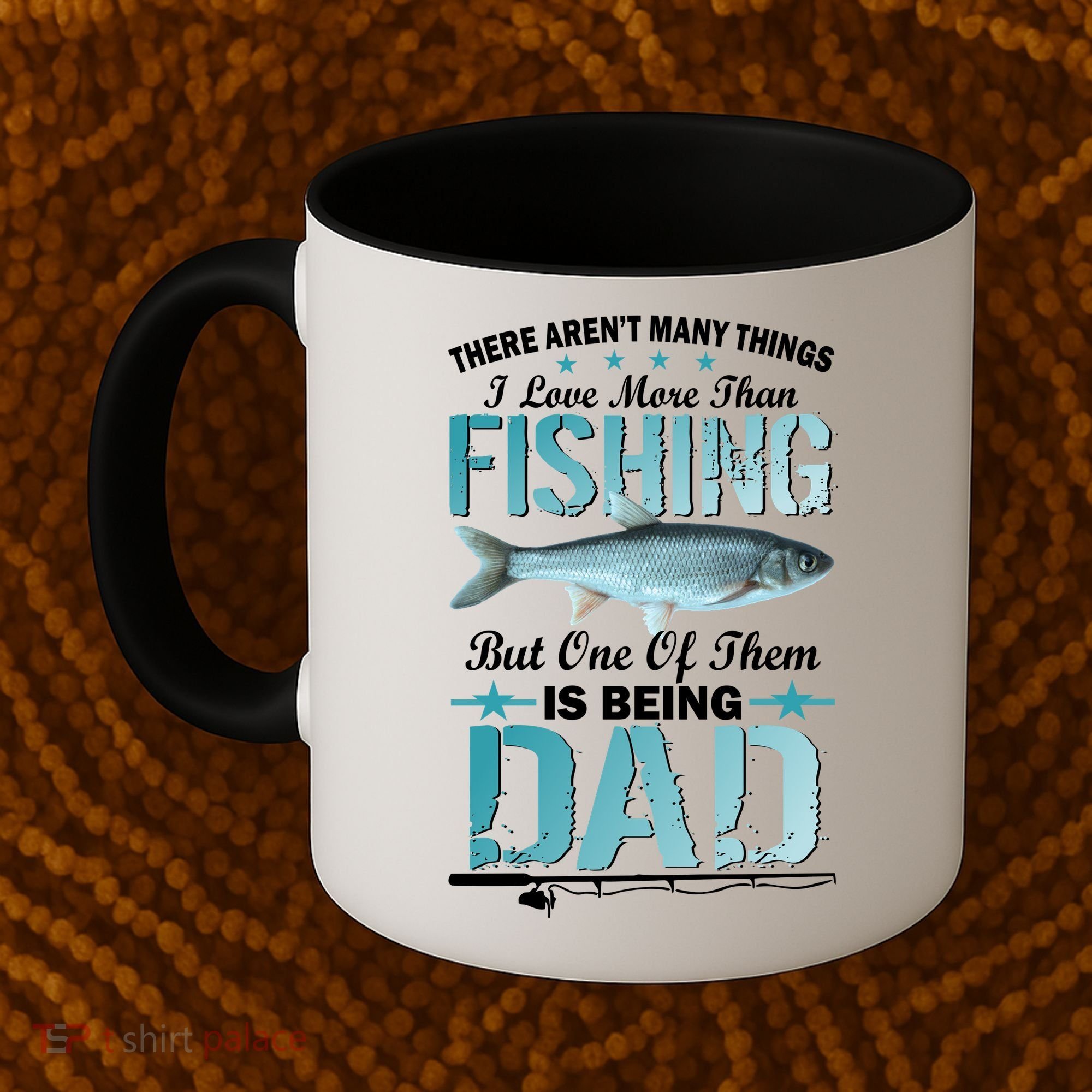 Fishing Dad: There Aren't Many Things I Love More Coffee Mug