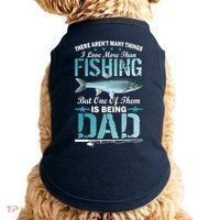Fishing Dad: There Aren't Many Things I Love More Doggie Tank thumb 0