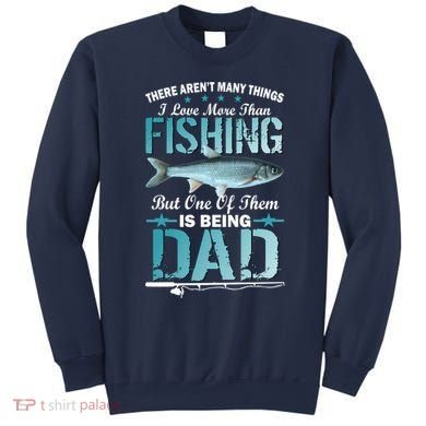 Fishing Dad: There Aren't Many Things I Love More Sweatshirt