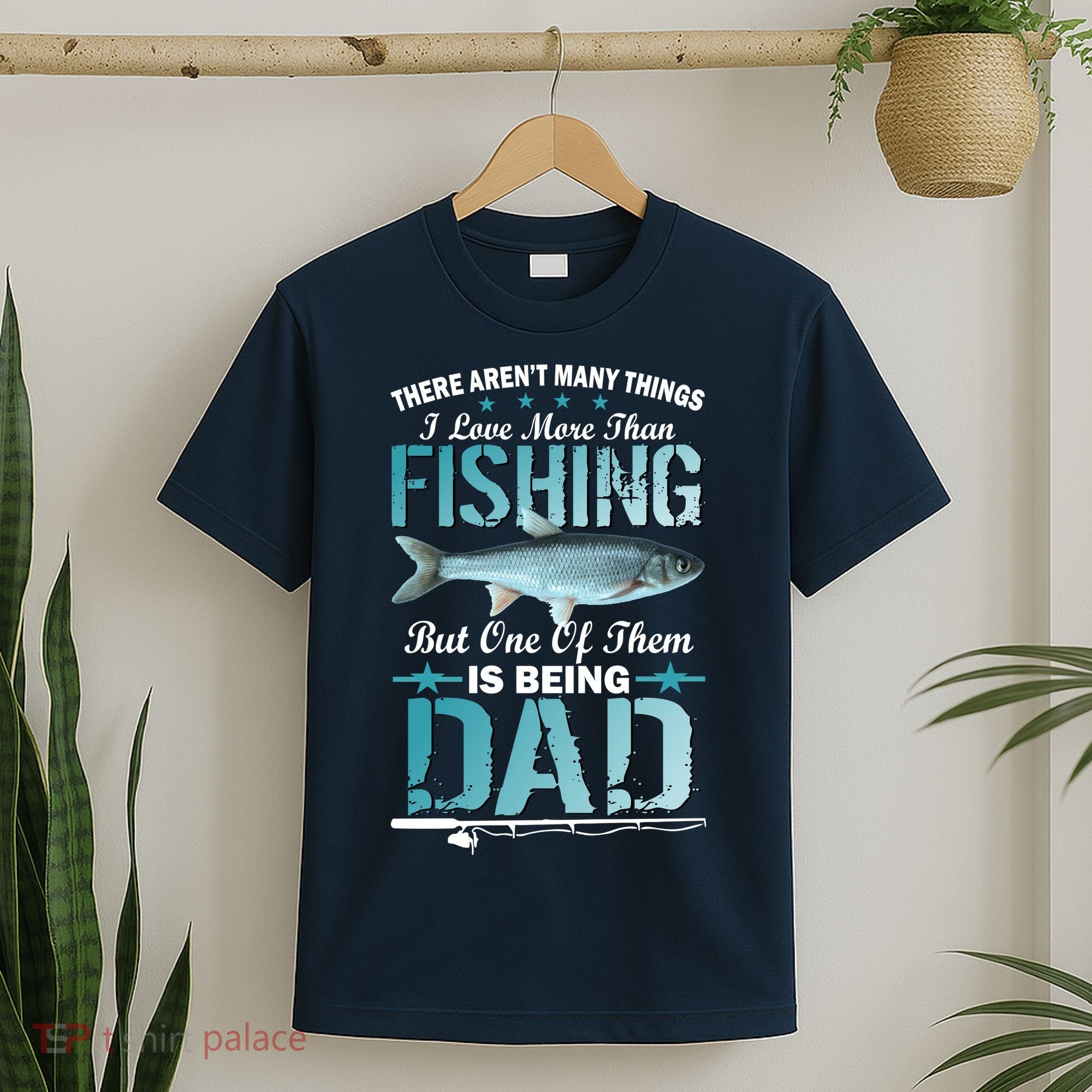 Fishing Dad: There Aren't Many Things I Love More T-Shirt