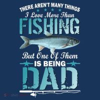 Fishing Dad: There Aren't Many Things I Love More Button thumb 1