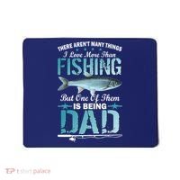 Fishing Dad: There Aren't Many Things I Love More Mousepad thumb 0
