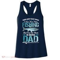 Fishing Dad: There Aren't Many Things I Love More Women's Tank Top thumb 0