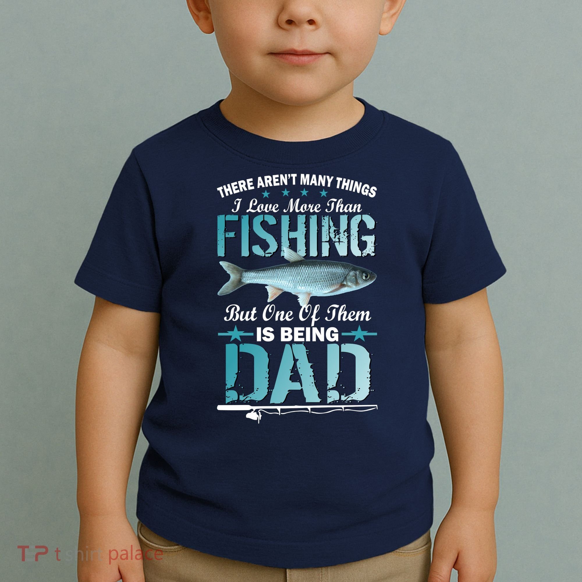 Fishing Dad: There Aren't Many Things I Love More Toddler T-Shirt
