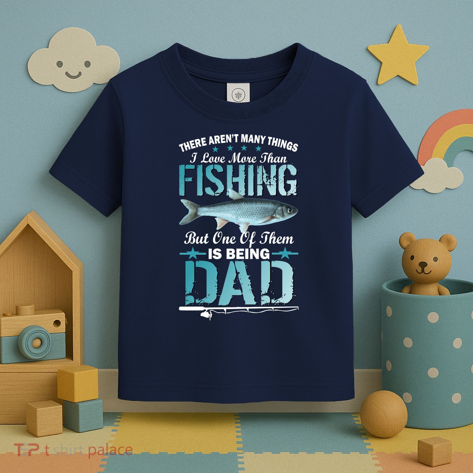 Fishing Dad: There Aren't Many Things I Love More Toddler T-Shirt