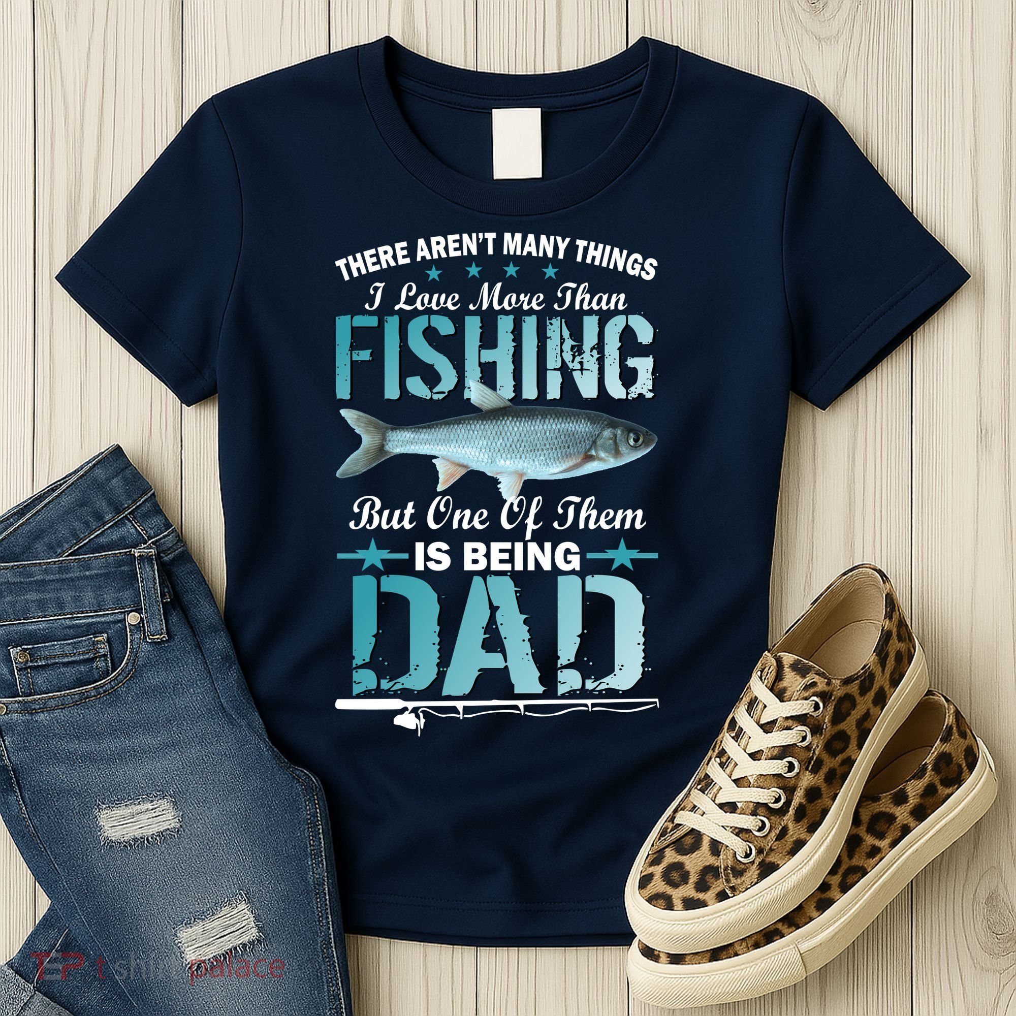 Fishing Dad: There Aren't Many Things I Love More Women's T-Shirt