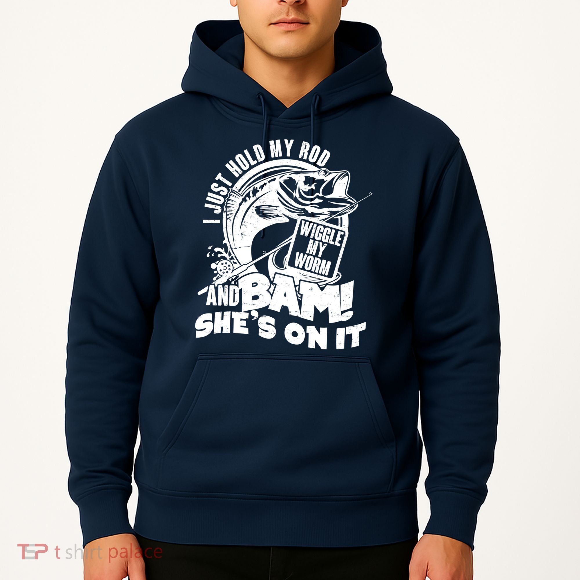 Fishing I Just Hold My Rod And Wiggle My Worm Hoodie