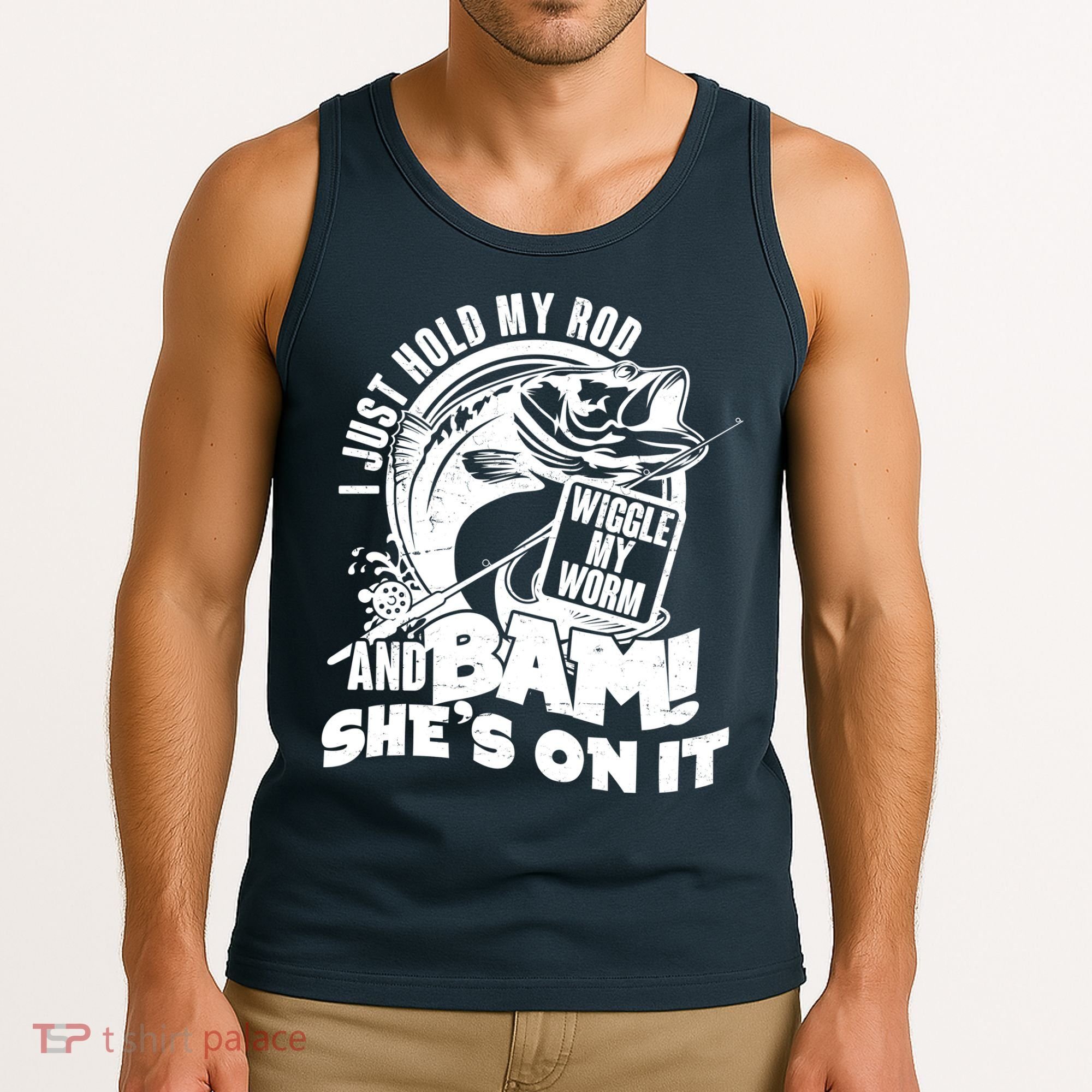 Fishing I Just Hold My Rod And Wiggle My Worm Tank Top