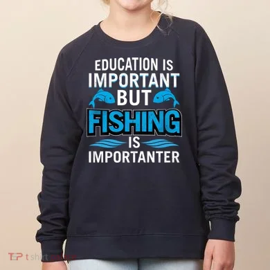 Fishing Is Important Women's Sweatshirt
