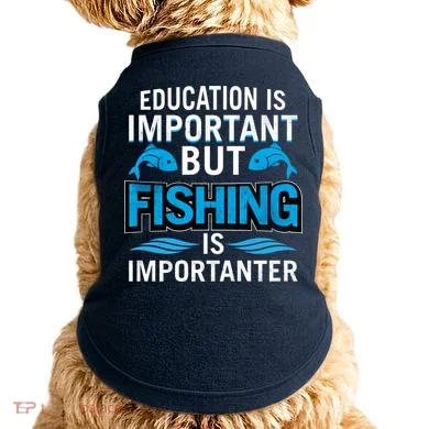 Fishing Is Important Doggie Tank