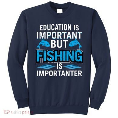 Fishing Is Important Sweatshirt