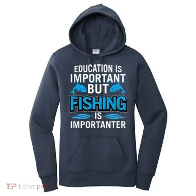 Fishing Is Important Women's Hoodie