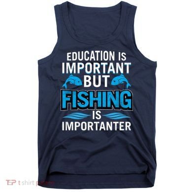 Fishing Is Important Tank Top