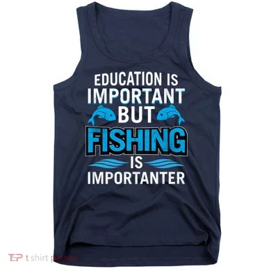 Fishing Is Important Tank Top
