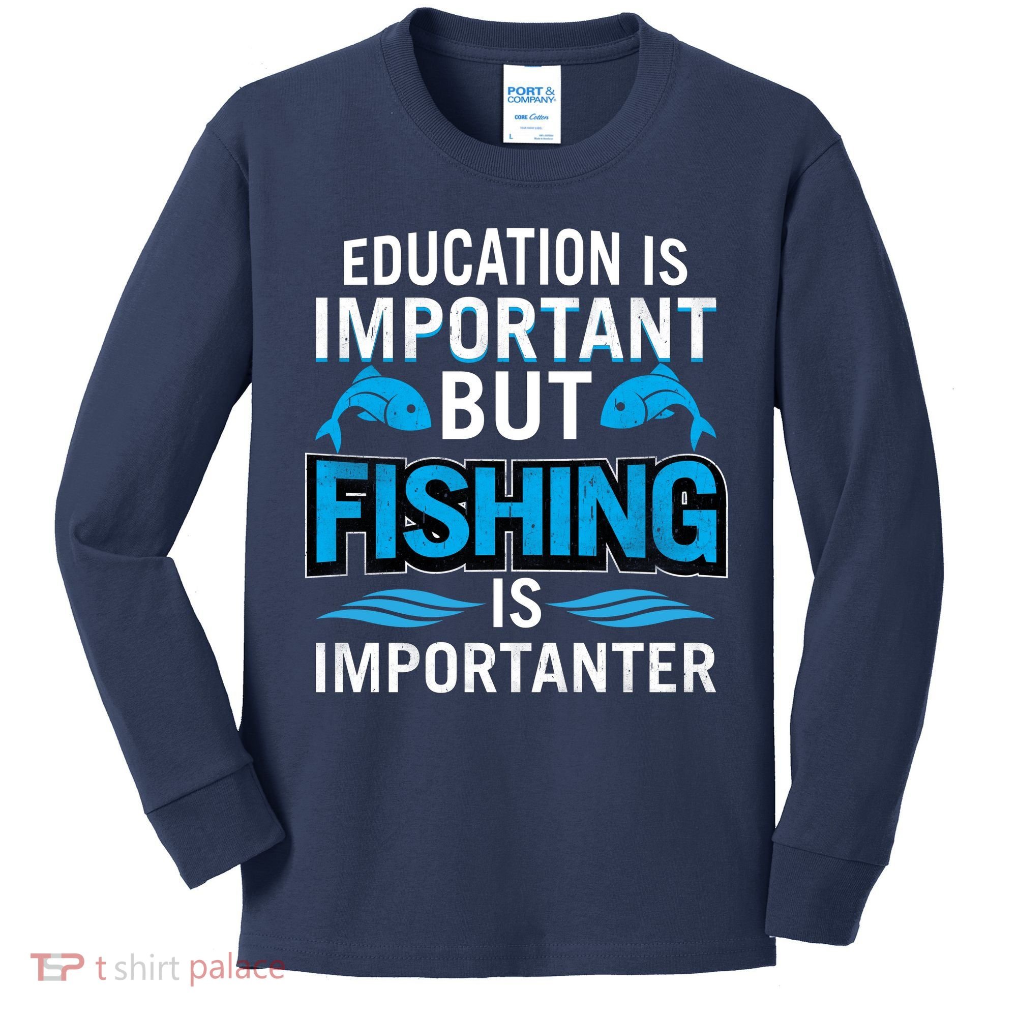 Fishing Is Important Kids Long Sleeve Shirt