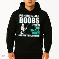 Fishing Is like Boobs Even The Small One Are Fun To Play With Hoodie thumb 2