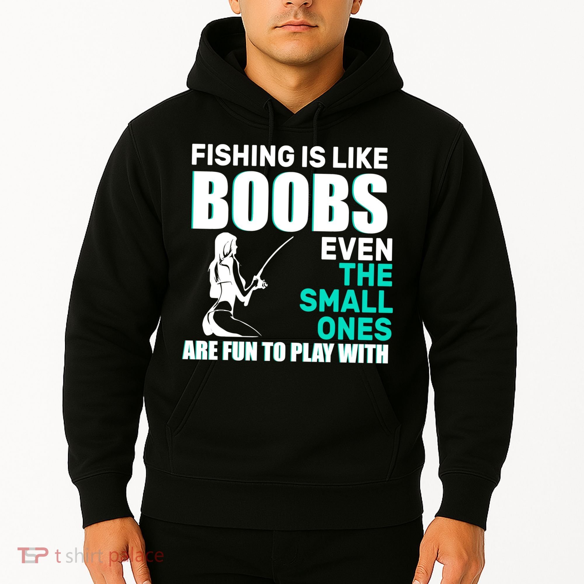 Fishing Is like Boobs Even The Small One Are Fun To Play With Hoodie