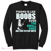 Fishing Is like Boobs Even The Small One Are Fun To Play With Sweatshirt thumb 0