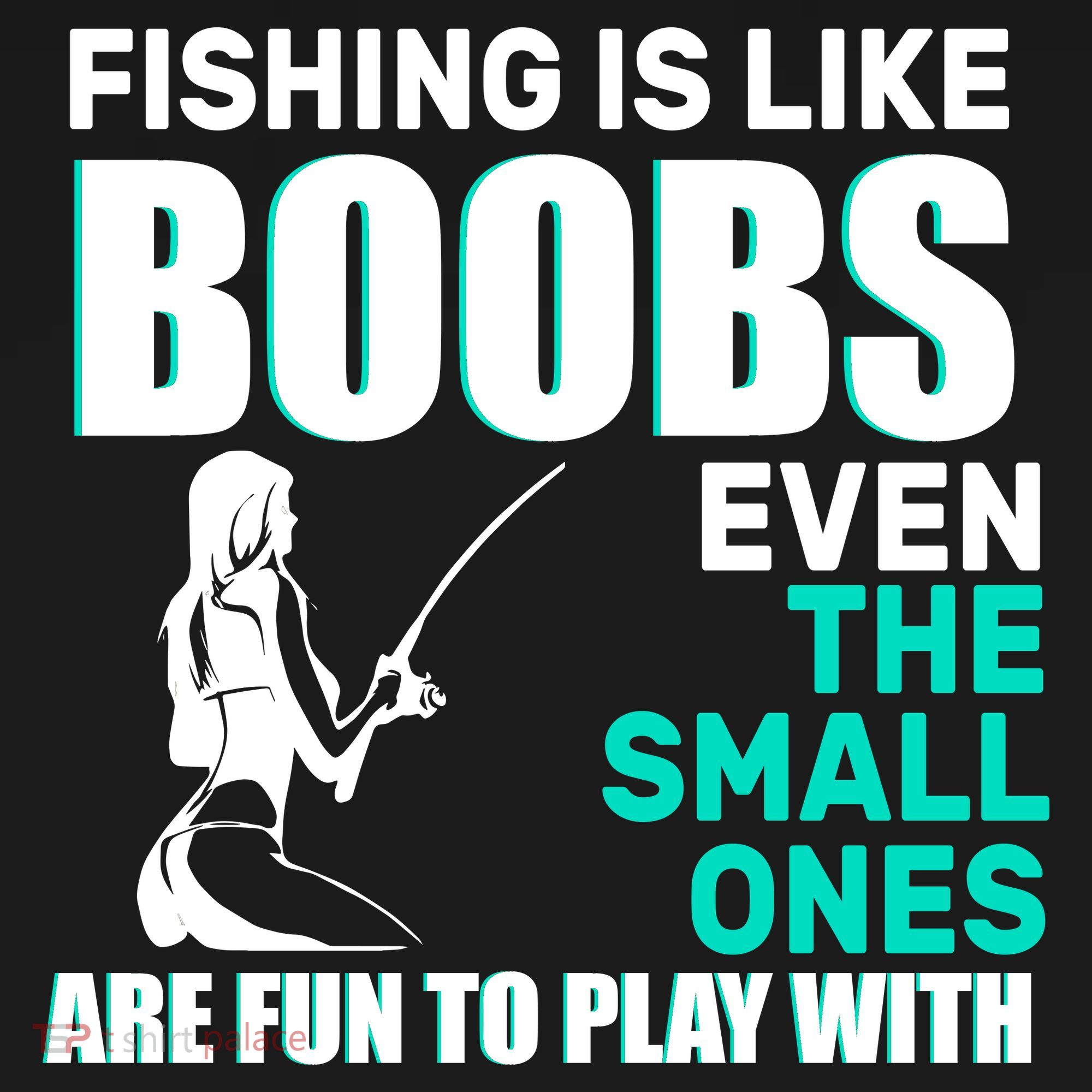 Fishing Is like Boobs Even The Small One Are Fun To Play With Sweatshirt