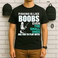 Fishing Is like Boobs Even The Small One Are Fun To Play With T-Shirt thumb 6
