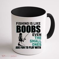 Fishing Is like Boobs Even The Small One Are Fun To Play With Coffee Mug thumb 1