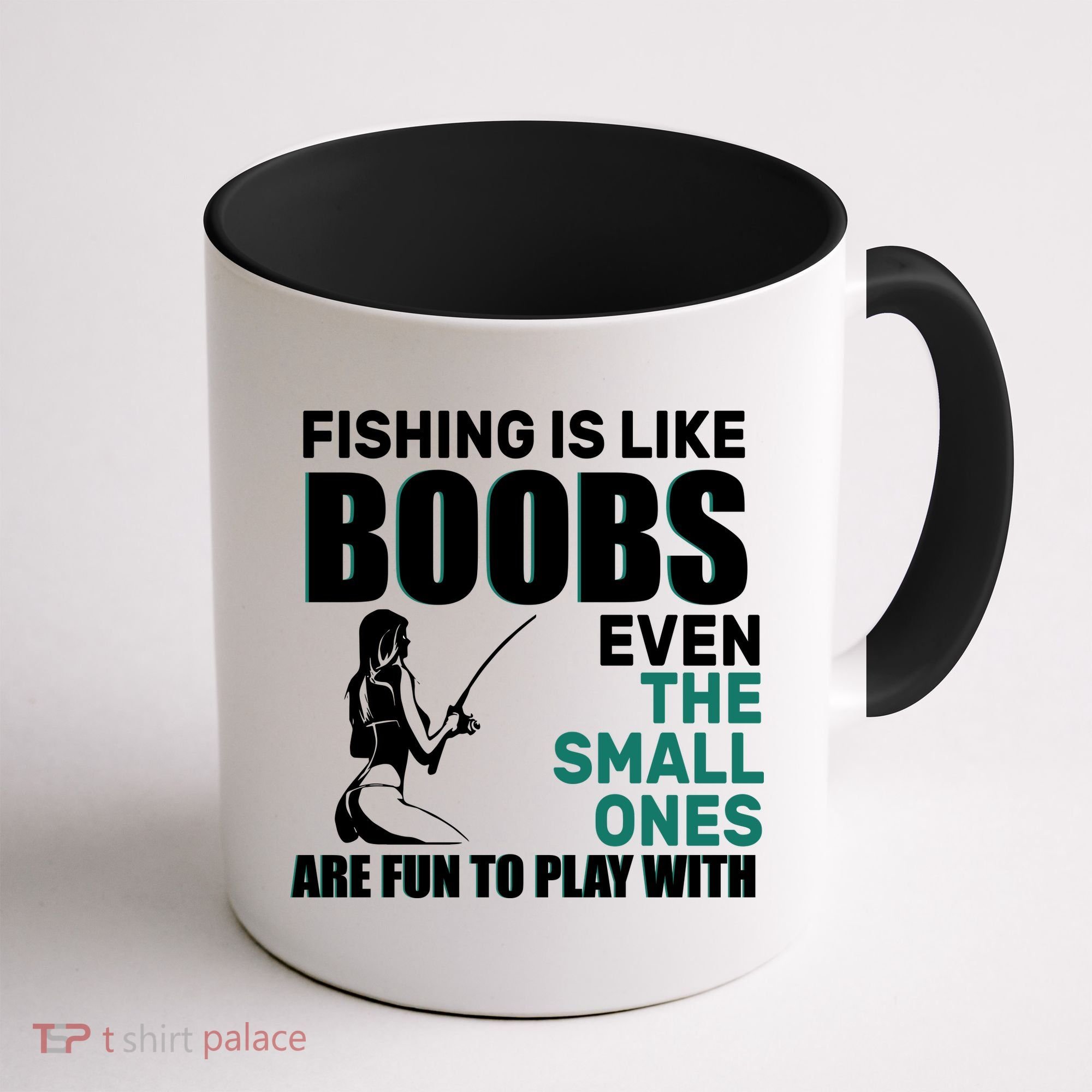 Fishing Is like Boobs Even The Small One Are Fun To Play With Coffee Mug