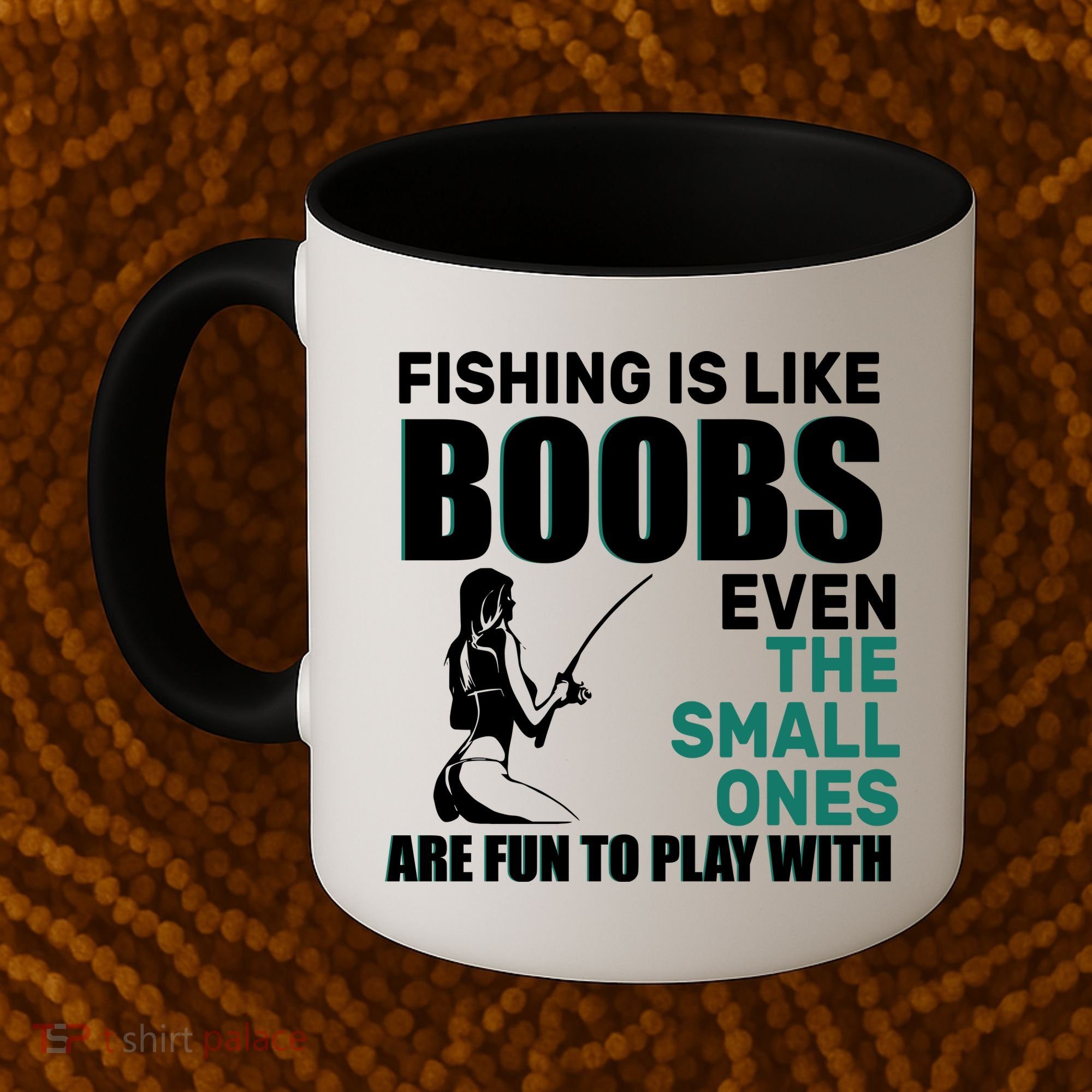Fishing Is like Boobs Even The Small One Are Fun To Play With Coffee Mug