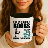 Fishing Is like Boobs Even The Small One Are Fun To Play With Coffee Mug thumb 3