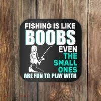 Fishing Is like Boobs Even The Small One Are Fun To Play With Coaster thumb 0