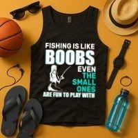 Fishing Is like Boobs Even The Small One Are Fun To Play With Tank Top thumb 4