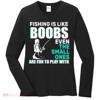Fishing Is like Boobs Even The Small One Are Fun To Play With Women's Long Sleeve Shirt thumb 0