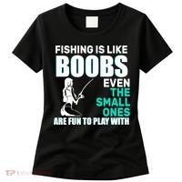 Fishing Is like Boobs Even The Small One Are Fun To Play With Women's T-Shirt thumb 0