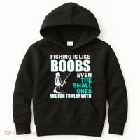 Fishing Is like Boobs Even The Small One Are Fun To Play With Kids Hoodie thumb 0