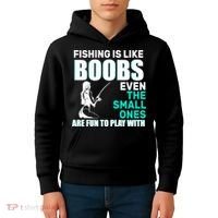 Fishing Is like Boobs Even The Small One Are Fun To Play With Kids Hoodie thumb 4