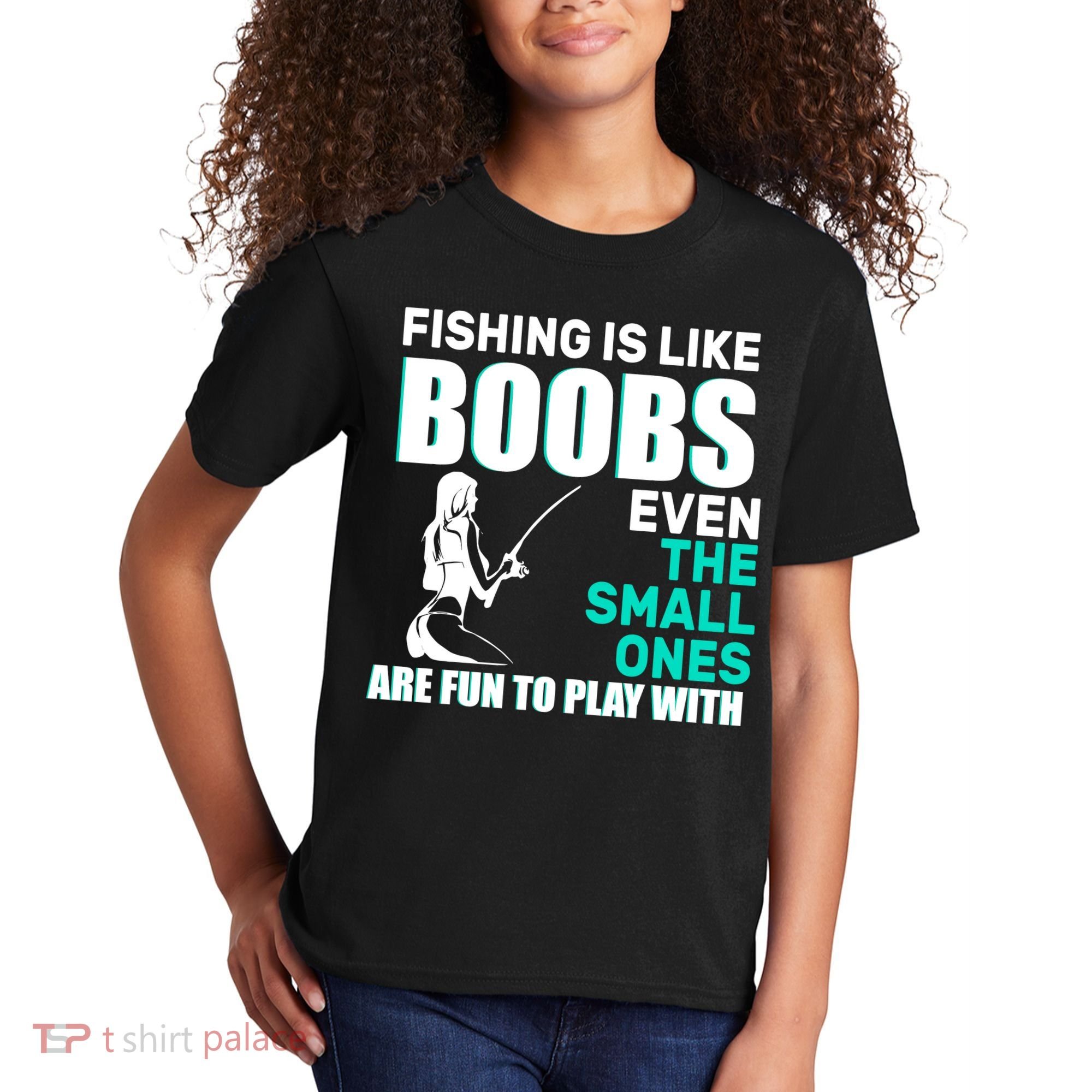 Fishing Is like Boobs Even The Small One Are Fun To Play With Kids T-Shirt