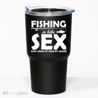 Fishing Is like Sex Tumbler thumb 0