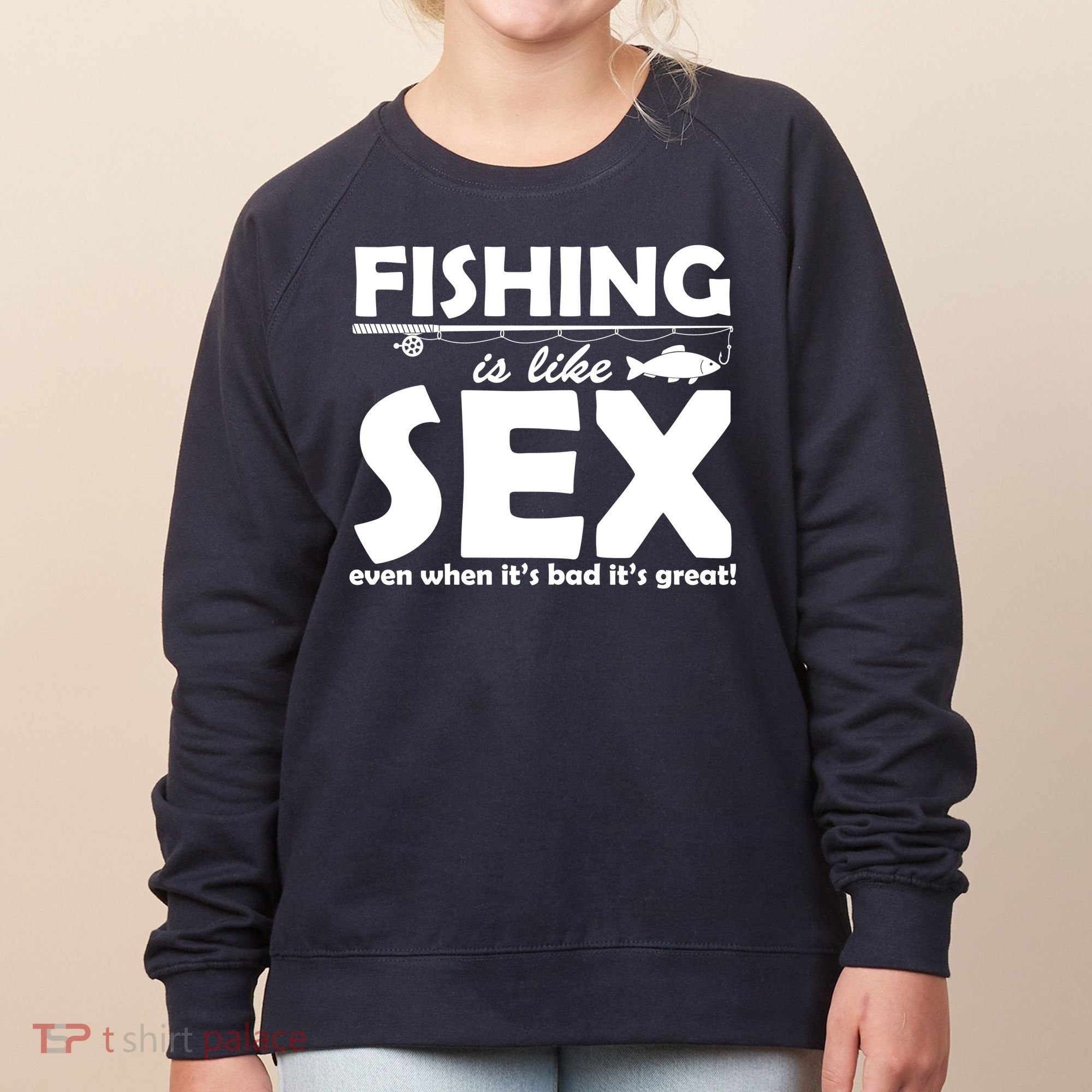 Fishing Is like Sex Women's Sweatshirt