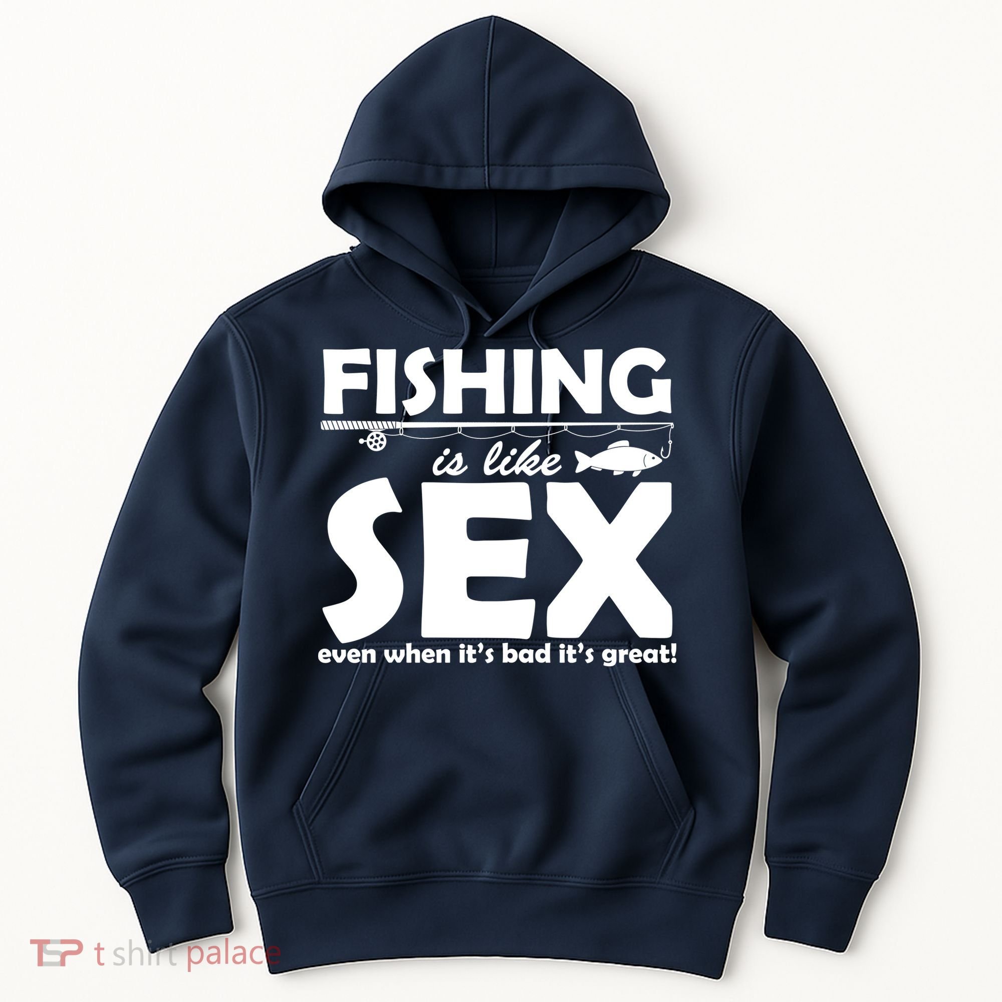 Fishing Is like Sex Hoodie